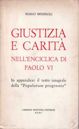 Seller image for Giustizia e carit nell Enciclica di Paolo VI. In appendice: il testo integrale della "Populorum progressio". for sale by Librera y Editorial Renacimiento, S.A.