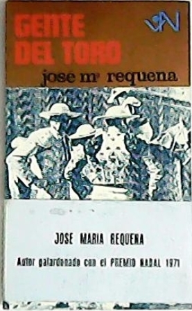 Imagen del vendedor de Gente del toro. (Patio de cuadrillas - La capilla - Los toreros y la cultura - El reloj de la plaza - El sol y el pasodoble - El miedo - Las telas taurinas: El capote y la muleta; las taleguillas; La montera - La liturgia del toreo - Gente de oro y seda: Don Antonio Bienvenida. Luis Miguel y sus desplantes. Antonio Ordez, seriedad de serrana. Aparicio y Litri, dos estilos de la melancola. Chamaco y el misterio. Jaime Ostos, el clasicismo del arrojo. Diego y Paco, los perpetuos nios del toreo. Curro Romero y la inspiracin. El Viti, refrn del ruedo. El Cordobs, torero silvestre - La corte de plata y seda: Banderilleros; Los picadores; El mozo de espadas - La bravura - El rejoneo - La capea - El festival - Los mihuras - El espontneo - La cornada). a la venta por Librera y Editorial Renacimiento, S.A.