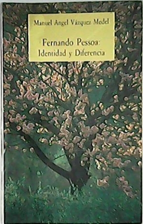 Imagen del vendedor de Fernando Pessoa: Identidad y diferencia. a la venta por Librera y Editorial Renacimiento, S.A.