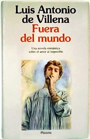 Seller image for Fuera del mundo. Una novela romntica sobre el amor al imposible. for sale by Librera y Editorial Renacimiento, S.A.