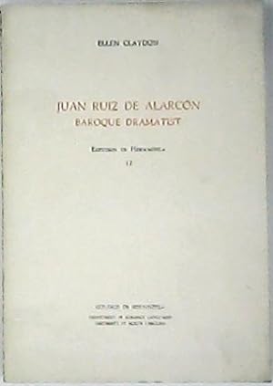 Image du vendeur pour Juan Ruiz de Alarcn, Baroque dramatist. Texto en ingls. mis en vente par Librera y Editorial Renacimiento, S.A.
