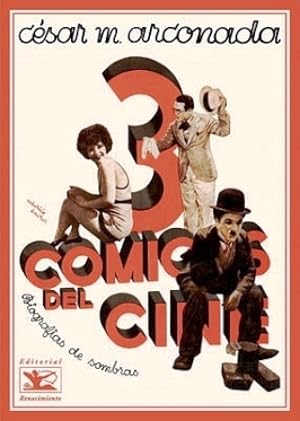 Seller image for Tres cmicos del cine. (Charlot - Clara Bow - Harold Lloyd). Edicin y prlogo de Nigel Dennis y Francisco Soguero. for sale by Librera y Editorial Renacimiento, S.A.