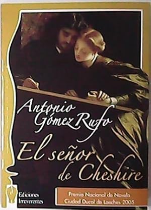 Imagen del vendedor de El seor de Cheshire (Un divertimento literario). Obra ganadora de la II edicin del Premio de Novela Ciudad Ducal de Loeches 2005. a la venta por Librera y Editorial Renacimiento, S.A.