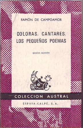 Bild des Verkufers fr Doloras. Cantares. Los pequeos poemas. zum Verkauf von Librera y Editorial Renacimiento, S.A.