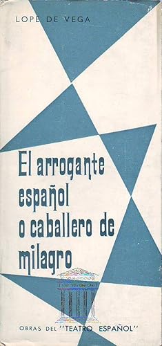 Seller image for El arrogante espaol o caballero de milagro. Teatro. Adaptacin de Juan Germn Schreder. for sale by Librera y Editorial Renacimiento, S.A.
