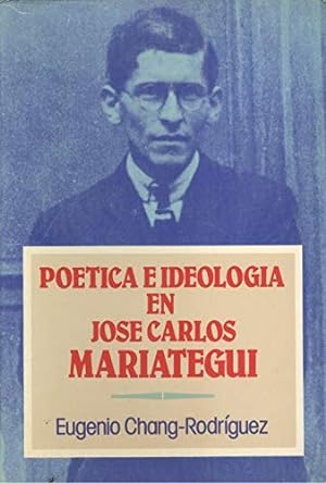 Bild des Verkufers fr Potica e ideologa en Jos Carlos Mariategui. zum Verkauf von Librera y Editorial Renacimiento, S.A.