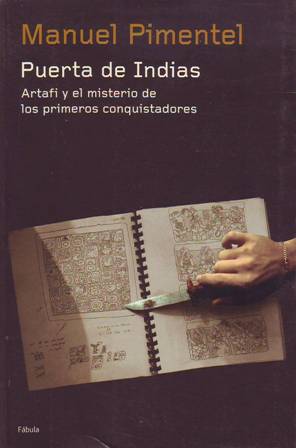 Seller image for Puerta de Indias. Artafi y el misterio de los primeros conquistadores (Novela histrica). for sale by Librera y Editorial Renacimiento, S.A.