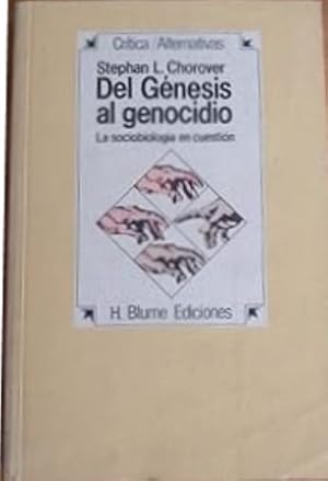 Imagen del vendedor de Del gnesis al genocidio. La sociobiologa de la cuestin. Traduccin de Alberto Jimnez Rioja. a la venta por Librera y Editorial Renacimiento, S.A.