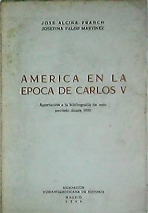 Image du vendeur pour Amrica en la poca de Carlos V. mis en vente par Librera y Editorial Renacimiento, S.A.