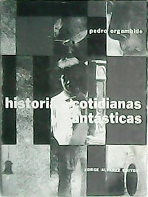 Seller image for Historias cotidianas y fantsticas. for sale by Librera y Editorial Renacimiento, S.A.