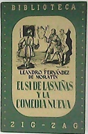 Seller image for El s de las nias y La comedia nueva. Edicin, estudios y notas de Juan Loveluck. for sale by Librera y Editorial Renacimiento, S.A.