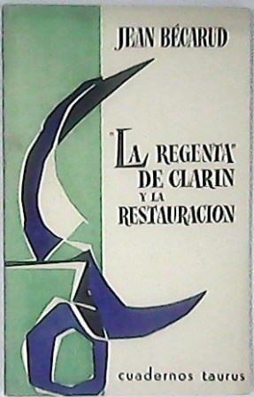 Seller image for La Regenta de Clarn y la Restauracin. Traduccin de Teresa Garca Sabell. for sale by Librera y Editorial Renacimiento, S.A.