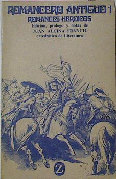 Imagen del vendedor de Romancero antiguo. Tomo I: Romances hericos. Edicin y prlogo de. Ilustraciones de Jaime Azpelicueta. a la venta por Librera y Editorial Renacimiento, S.A.