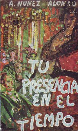 Seller image for Tu presencia en el tiempo. Novela. for sale by Librera y Editorial Renacimiento, S.A.