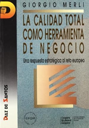 Image du vendeur pour La calidad total como herramienta de negocio. Una respuesta estratgica al reto europeo. mis en vente par Librera y Editorial Renacimiento, S.A.