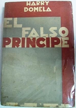 Imagen del vendedor de El falso prncipe (las aventuras de Harry Domela, escritas por el mismo en la crcel de Colonia, de enero a junio de 1927). Traduccin de Jos de Unamuno. Cubierta de Puyol. a la venta por Librera y Editorial Renacimiento, S.A.