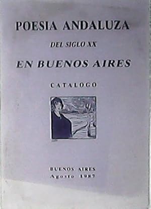 Imagen del vendedor de Poesa andaluza del siglo XX en Buenos Aires, 1900-1980. Catlogo. Prlogo de. a la venta por Librera y Editorial Renacimiento, S.A.