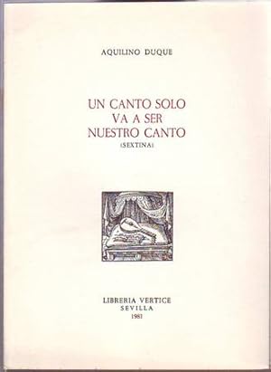 Imagen del vendedor de Un canto solo va a ser nuestro canto (sextina). a la venta por Librera y Editorial Renacimiento, S.A.