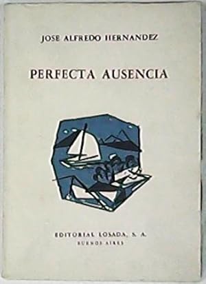 Imagen del vendedor de Perfecta ausencia. Prlogo J. Jimnez Borja. Cubierta de Baldessari. a la venta por Librera y Editorial Renacimiento, S.A.