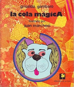 Seller image for La cola mgica. Ilustr. de Juan Marchesi. Cuento. for sale by Librera y Editorial Renacimiento, S.A.