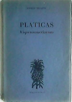 Imagen del vendedor de Plticas hispanoamericanas. (Adis a don Enrique Dez Canedo, En torno a Gabriela Mistral, Csar Vallejo a cado, Cervantes, Juan Haldudo y la justicia, Valle Incln y Mxico, Cuba, Varona y Mart, En el cementerio de Edgar Allan Poe, etc.). Prlogo de Federico de Ons. a la venta por Librera y Editorial Renacimiento, S.A.