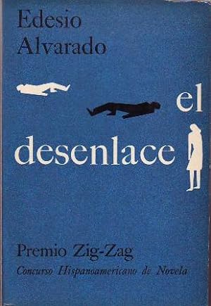 Imagen del vendedor de El desenlace. Premio Zig-Zag, Premio Hispanoamericano de novela 1966. a la venta por Librera y Editorial Renacimiento, S.A.