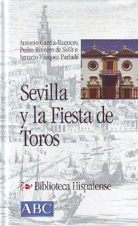 Bild des Verkufers fr Sevilla y la fiesta de toros. zum Verkauf von Librera y Editorial Renacimiento, S.A.