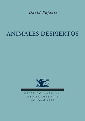 Seller image for Animales despiertos. Poesa. for sale by Librera y Editorial Renacimiento, S.A.
