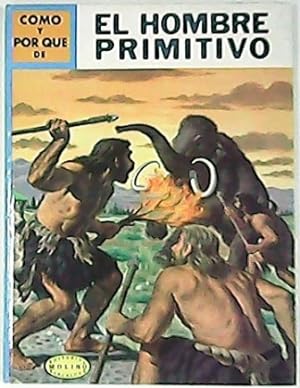 Seller image for Cmo y por qu de: El hombre primitivo. for sale by Librera y Editorial Renacimiento, S.A.