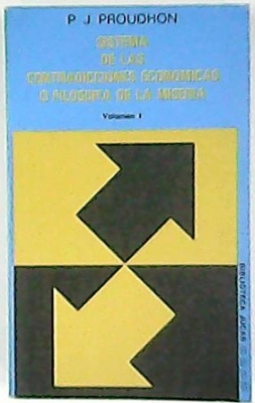 Imagen del vendedor de Sistema de las contradicciones econmicas o filosofa de la miseria. Tomo I. Traduccin de Francisco Pi y Margall. Introduccin de Diego Abad de Santilln. a la venta por Librera y Editorial Renacimiento, S.A.