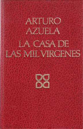 Image du vendeur pour La casa de las mil vrgenes. Novela. mis en vente par Librera y Editorial Renacimiento, S.A.