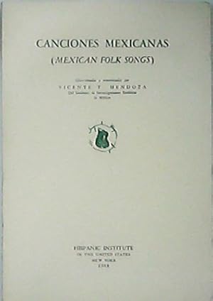 Image du vendeur pour Canciones mexicanas (Mexican Folk Songs). Seleccionadas y armonizadas por. Con texto y partituras. Prlogo de Federico de Ons. mis en vente par Librera y Editorial Renacimiento, S.A.