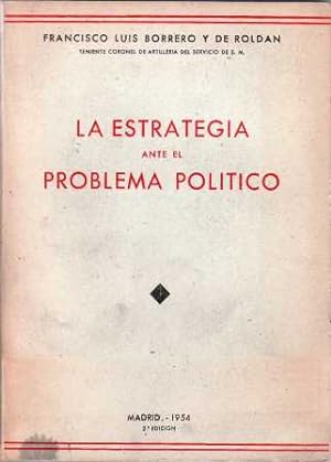Bild des Verkufers fr La estrategia ante el problema poltico. zum Verkauf von Librera y Editorial Renacimiento, S.A.
