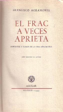 Bild des Verkufers fr El frac a veces aprieta. Ancdotas y lances de la vida diplomtica. zum Verkauf von Librera y Editorial Renacimiento, S.A.