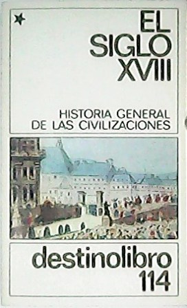 Seller image for Historia general de las civilizaciones: El siglo XVIII. Tomo I: Revolucin intelectual, tcnica y poltica (1715-1815). for sale by Librera y Editorial Renacimiento, S.A.