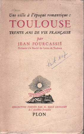 Seller image for Une ville a l poque romantique: Toulouse. Trente ans de vie franaise. for sale by Librera y Editorial Renacimiento, S.A.