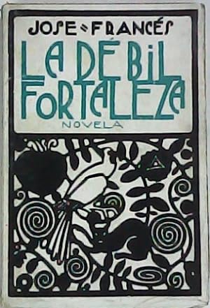 Imagen del vendedor de La dbil fortaleza. Novela. a la venta por Librera y Editorial Renacimiento, S.A.