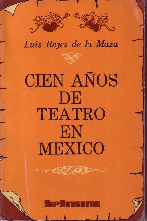 Imagen del vendedor de Cien aos de teatro en Mxico (1810-1910). a la venta por Librera y Editorial Renacimiento, S.A.