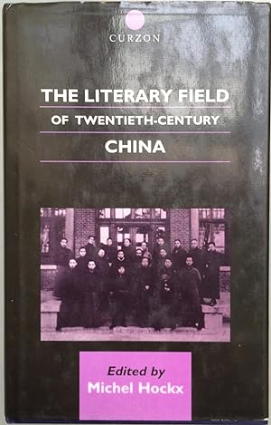 Immagine del venditore per The Literary Field of Twentieth Century China (Chinese Worlds) venduto da Joseph Burridge Books
