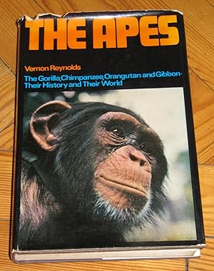 The Apes - The Gorilla, Chimpanzee, Orangutan, and Gibbon - Their History and Their World