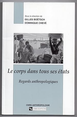 Le Corps dans tous ses états : regards anthropologiques