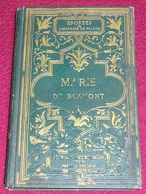 Seller image for MARIE DE BLAMONT ou dix ans dans la ligue for sale by LE BOUQUINISTE