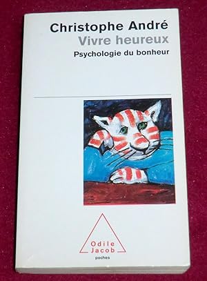 Image du vendeur pour VIVRE HEUREUX - Psychologie du bonheur mis en vente par LE BOUQUINISTE