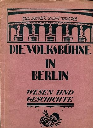 Wesen und Weg der Berliner Volksbühnenbewegung [Deckeltitel: Die Volksbühne in Berlin. Wesen und ...