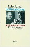 Gratwanderung : Briefe der Freundschaft an Karl Rahner 1962 - 1984. Luise Rinser. Hrsg. von Bogda...