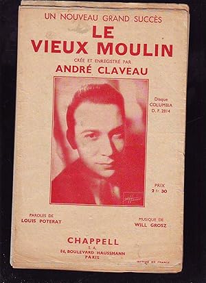 Seller image for LE VIEUX MOULIN : Cre et Enregistr Par Andr Claveau, Paroles De Louis Poterat, Musique De Will Grosz for sale by Planet's books
