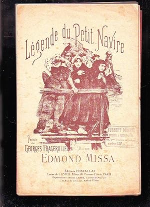 LEGENDE DU PETIT NAVIRE : Poésie De Georges Fragerolle, Musique De Edmond Missa