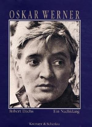 Oskar Werner : Ein Nachklang,