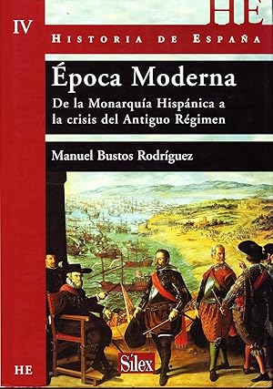 EPOCA MODERNA. DE LA MONARQUIA HISPANICA A LA CRISIS DEL ANTIGUO REGIMEN.