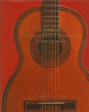 LA GUITARRA. HISTORIA, ESTUDIOS Y APORTACIONES DEL ARTE FLAMENCO.